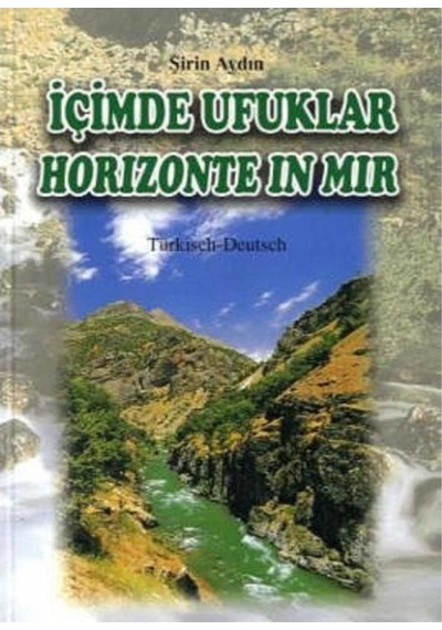 İçimde Ufuklar - Horizonte Ve In Mir - Şirin Aydın İlk Baskı 2004