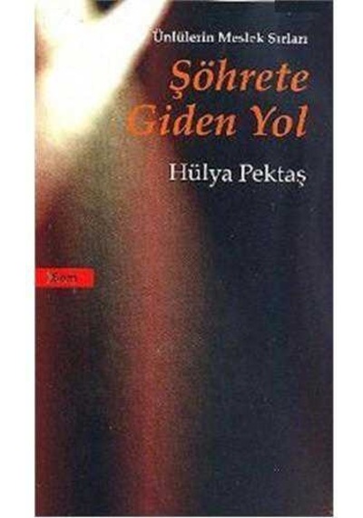 Şöhrete Giden Yol - Hülya Pektaş