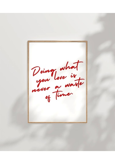 Çerçevesiz Poster Doing What You Love El Yazısı Motivasyon