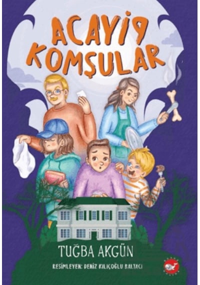 Acayip Komşular Beyaz Balina Yayınları Tuğba Akgün