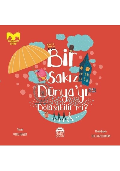 Bir Sakız Dünya'yı Dolaşabilir mi? - Güdümlü Kitap - Utku Haser - Martı Yayınları