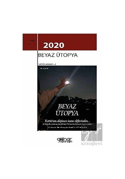 Beyaz Ütopya 2020 - Karya Anadolu - Gülnar Yayınları