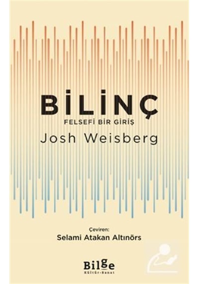 Bilinç & Felsefi Bir Giriş / Josh Weisberg