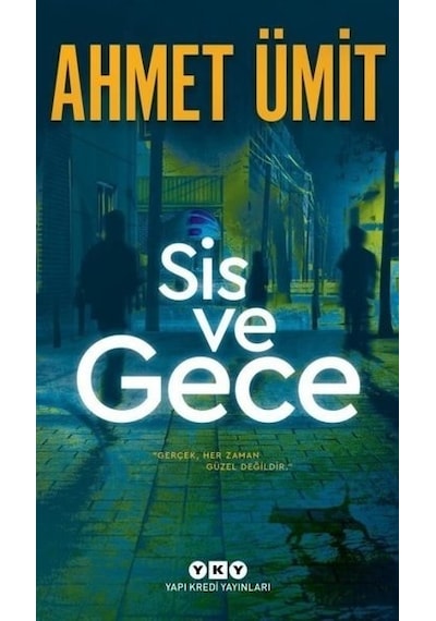 Sis ve Gece - Ahmet Ümit - Yapı Kredi Yayınları
