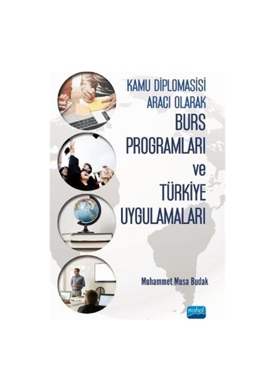 Kamu Diplomasisi Aracı Olarak Burs Programları ve Türkiye Uygu...