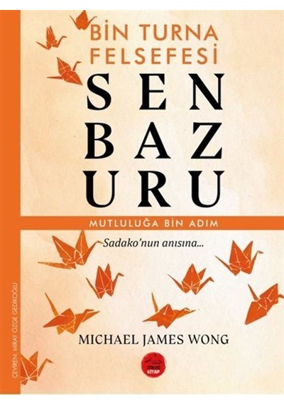 Senbazuru Bin Turna Felsefesi / Mıchael James Wong