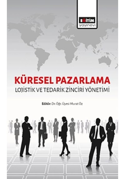 Küresel Pazarlama - Lojistik ve Tedarik Zinciri Yönetimi