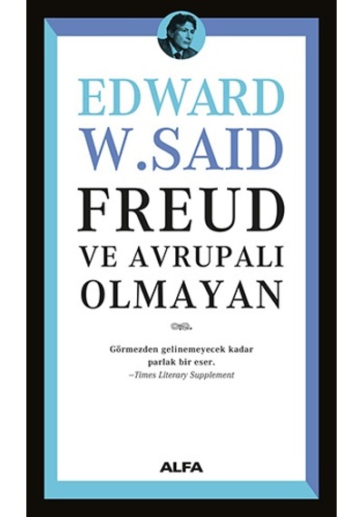 Freud Ve Avrupalı Olmayan - Edward W. Said - Alfa Yayıncılık