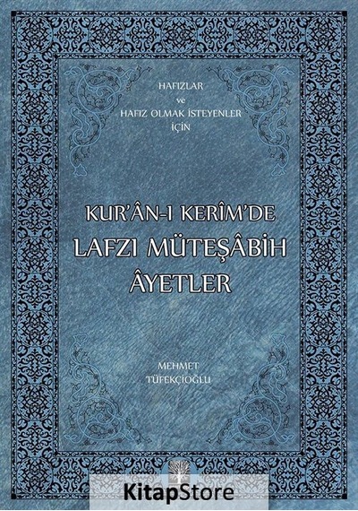 Kur'an-ı Kerim'de Lafzı Müteşabih Ayetler - Mehmet Tüfekçioğlu - Eser Kitap