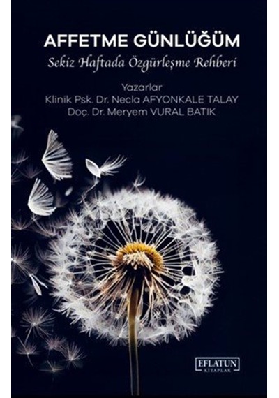 Affetme Günlüğüm & Sekiz Haftada Özgürleşme Rehberi / Dr. Mery...