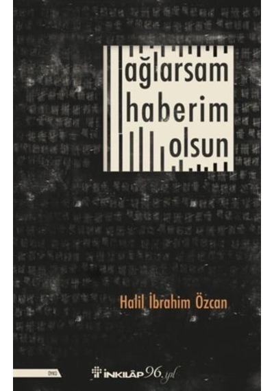 Ağlarsam Haberim Olsun - Halil İbrahim Özcan - İnkılap Kitabevi