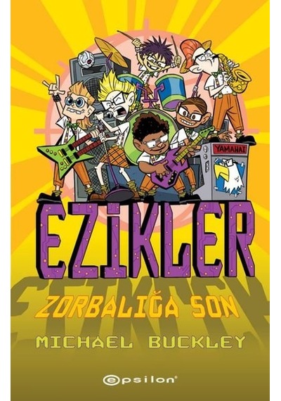 Ezikler 5 - Zorbalığa Son - Michael Buckley - Epsilon Yayınevi