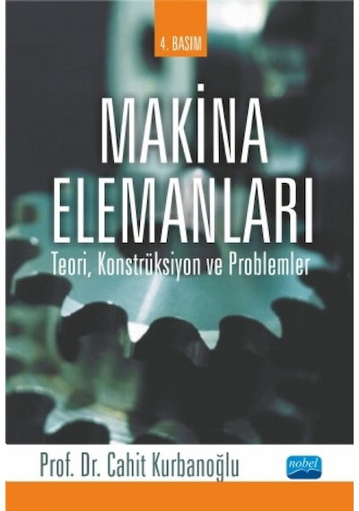 Makina Elemanları - Cahit Kurbanoğlu - Nobel Akademik Yayıncılık