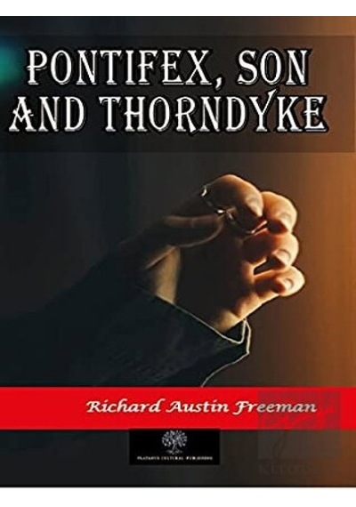 Pontifex Son and Thorndyke - Richard Austin Freeman - Platanus Publishing