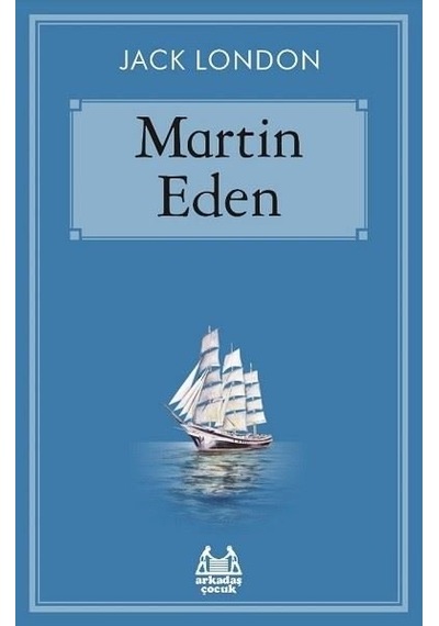 Martin Eden - Jack London - Arkadaş Yayıncılık