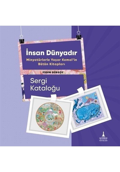 İnsan Dünyadır & Minyatürlerle Yaşar Kemal'in Bütün Kitapları
