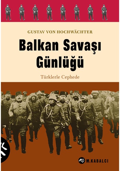 Balkan Savaşı Günlüğü - Türklerle Cephede