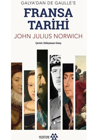 Galya'Dan De Gaulle'E Fransa Tarihi / John Julius Norwich 9786257477970