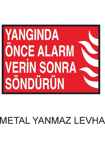 Yangında Önce Alarm Verin Sonra Söndürün Metal Uyarı Levhası