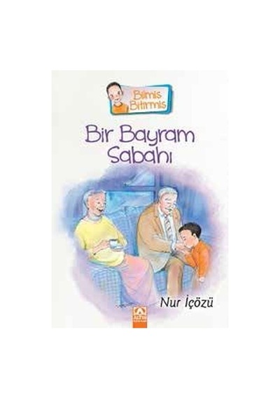 Bir Bayram Sabahı-Bilmiş Bitirmiş- Altın Kitaplar
