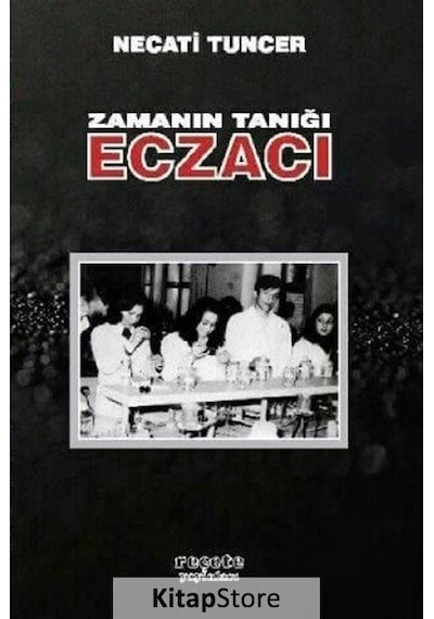 Zamanın Tanığı Eczacı - Necati Tuncer - Reçete Yayınları