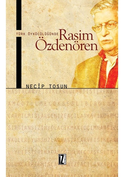 Türk Öykücülüğünde Rasim Özdenören - Necip Tosun - İz Yayıncılık