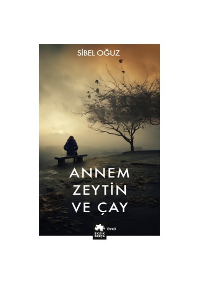 Zeytin Ve Çay: Geleneksel Lezzetlerin Hikayesi