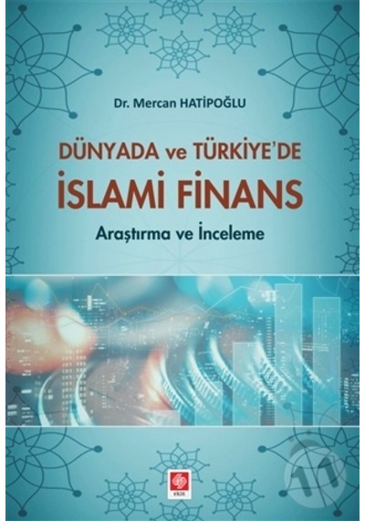 Dünyada ve Türkiye'de İslami Finans- Ekin Basım Yayın