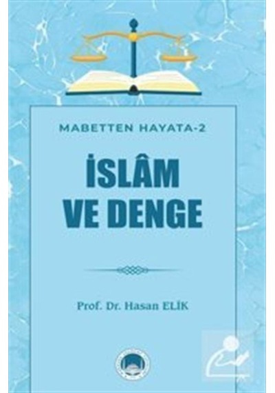 İslam ve Denge - Mabetten Hayata 2 - Hasan Elik - Marmara Akademi Yayınları