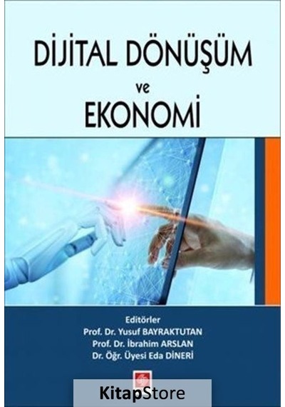 Dijital Dönüşüm ve Ekonomi / Dr. Yusuf Bayraktutan