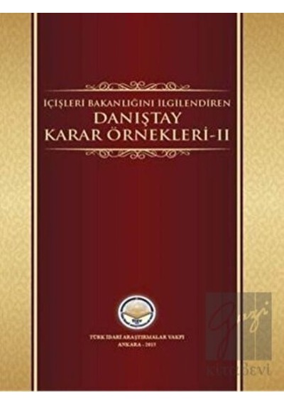 Türk İdari Araştırmaları Vakfı - İçişleri Bakanlığını İlgilendiren Danıştay Karar Örnekleri 2