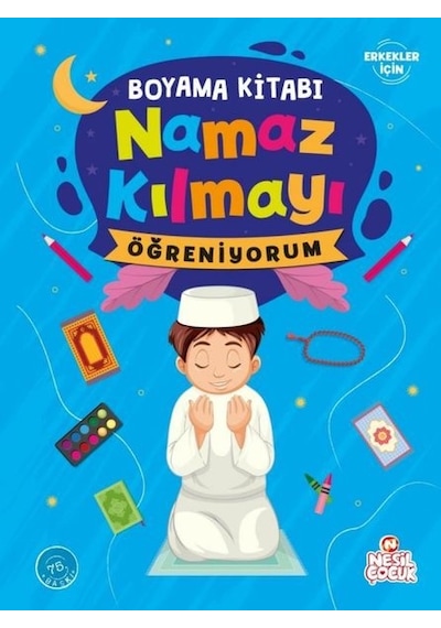 Namaz Kılmayı Öğreniyorum - Boyama Kitabı - Erkekler İçin- Nesil Çocuk Yayınları