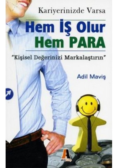 Kariyerinizde Varsa Hem İş Olur Hem Para Kişisel Değerinizi Marka