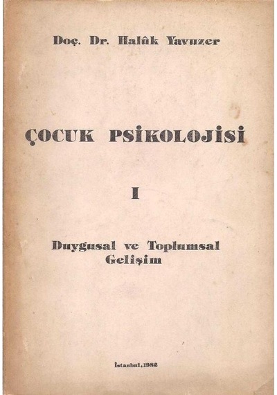 Çocuk Psikolojisi 1 Duygusal Ve Toplumsal Gelişimi - Haluk Yavuzer