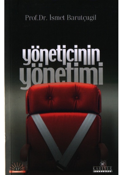 Yöneticinin Yönetimi - Prof. Dr. İsmet Barutçugil - Kariyer Yayınları