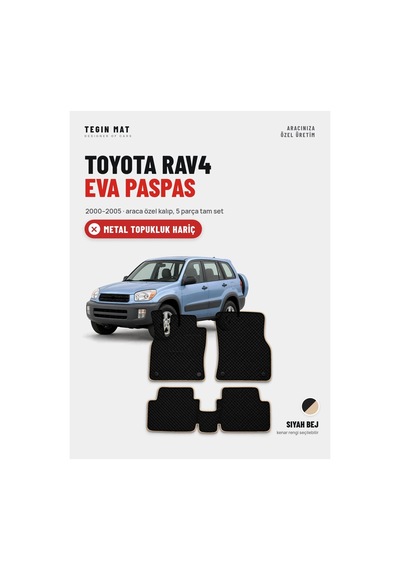 Toyota Rav4 Eva Oto Paspas Tam Set 2000 2005 Siyah Bej Metal Topukluk Hariç