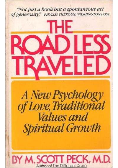 The Road Less Traveled: A New Psychology Of Love, Traditional Values, And Spiritual Growth Peck, M. Scott