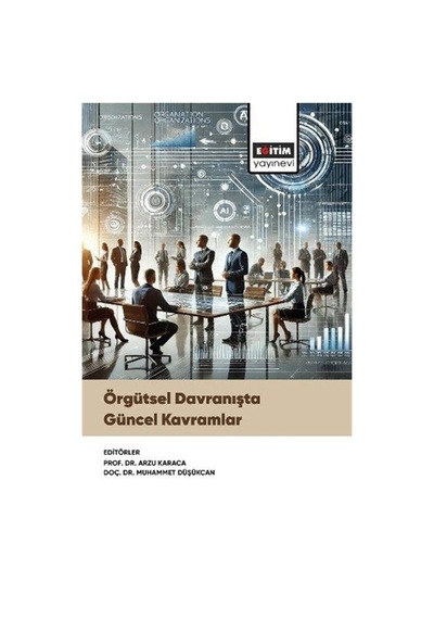Örgütsel Davranışta Güncel Kavramlar / Muhammet Düşükcan
