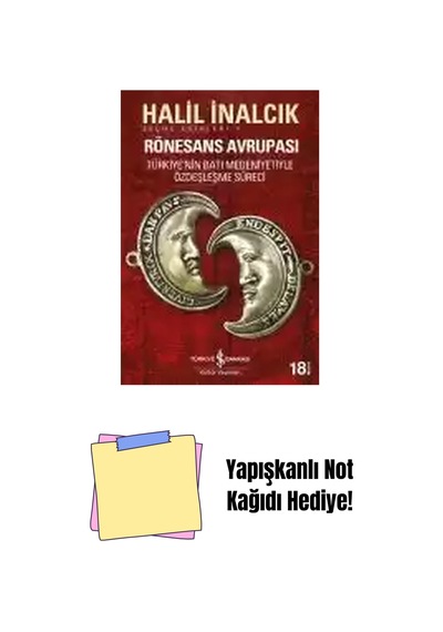 Rönesans Avrupası Türkiye Nin Batı Medeniyetiyle Özdeşleşme Süreci Seçme Eserleri-v + Yapışkanlı Not Kağıdı