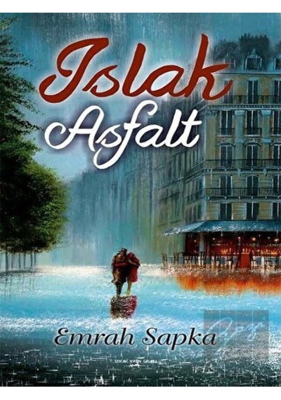 Islak Asfalt - Emrah Sapka - Sokak Kitapları Yayınları