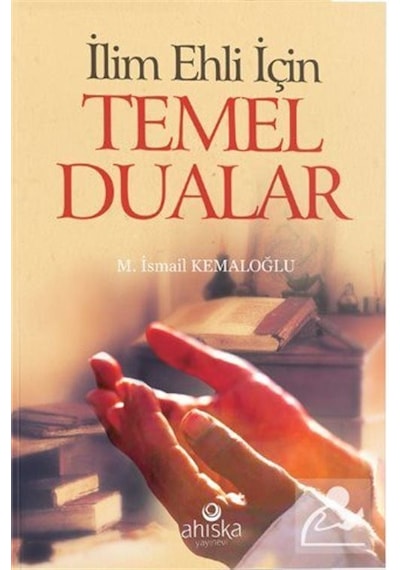 Ilim Ehli Için Temel Dualar - M. Ismail Kemaloğlu N11.1431