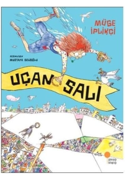 Uçan Salı -  Müge İplikçi -  Günışığı Kitaplığı