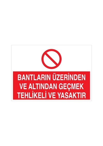 Bantların Üzerinden Ve... Uyarı Tabelası - 35x50 Foreks - Kbk4