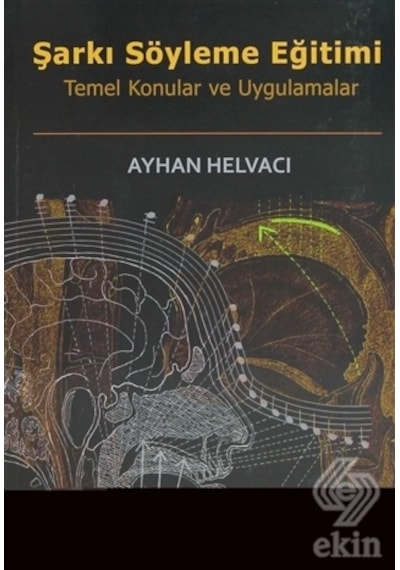 Şarkı Söyleme Eğitimi - Ayhan Helvacı - Ekin Basım Yayın
