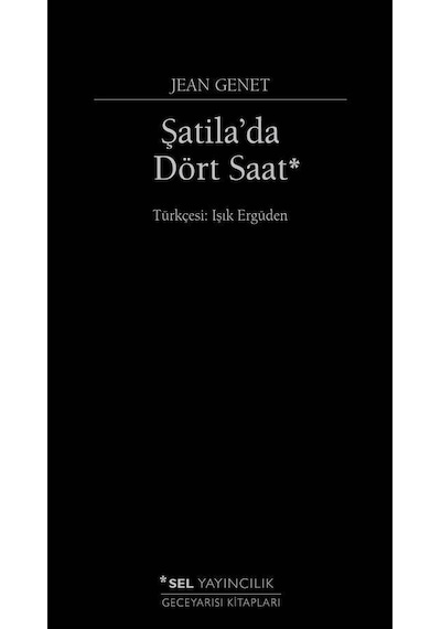 Şatila'da Dört Saat - Jean Genet - Sel Yayıncılık