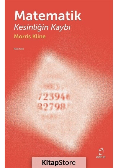 Matematik  -  Kesinliğin Kaybı  -  Morris Kline  -  Doruk Yayınları
