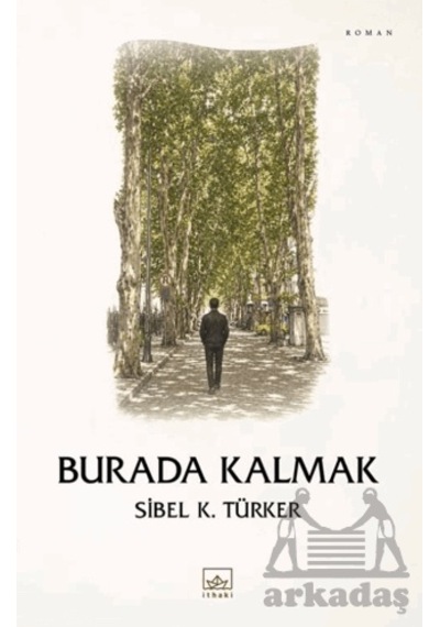 Burada Kalmak İthaki Yayınları