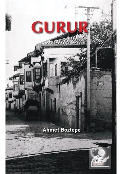 Gurur - Ahmet Boztepe - Alıç Yayınları
