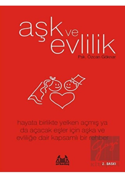 Aşk ve Evlilik - Özcan Göknar - Arkadaş Yayıncılık