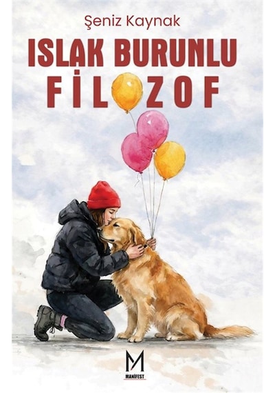 Islak Burunlu Filozof / Şeniz Kaynak